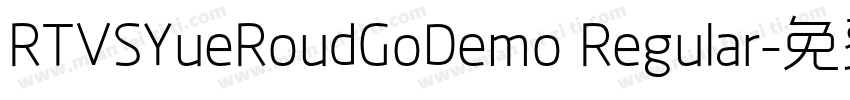 RTVSYueRoudGoDemo Regular字体转换